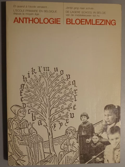 De lagere school in België van de middeleeuwen tot nu. Bloemlezing / L'Ecole primaire en Belgique depuis le moyen âge. Anthologie