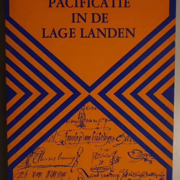 Opstand en pacificatie in de Lage Landen. Bijdrage tot de studie van de Pacificatie van Gent