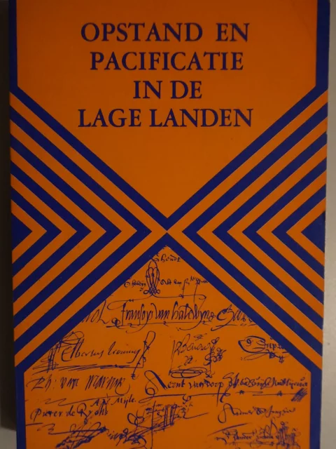 Opstand en pacificatie in de Lage Landen. Bijdrage tot de studie van de Pacificatie van Gent