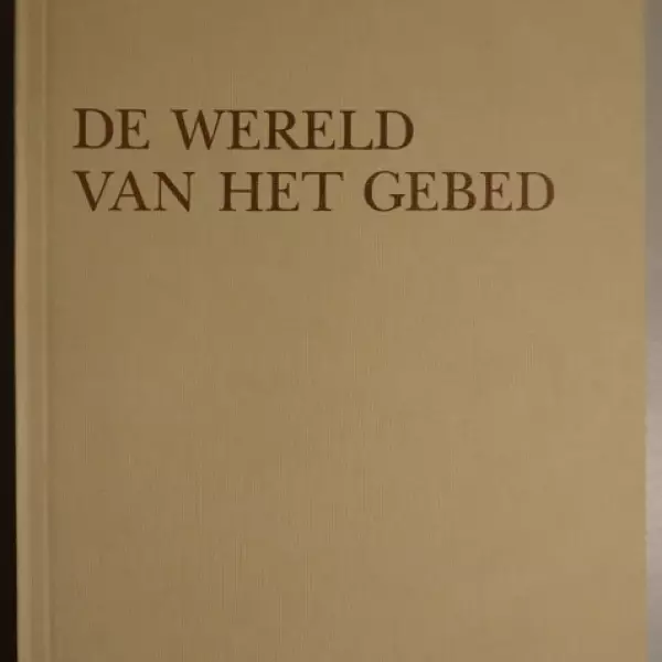 De wereld van het gebed