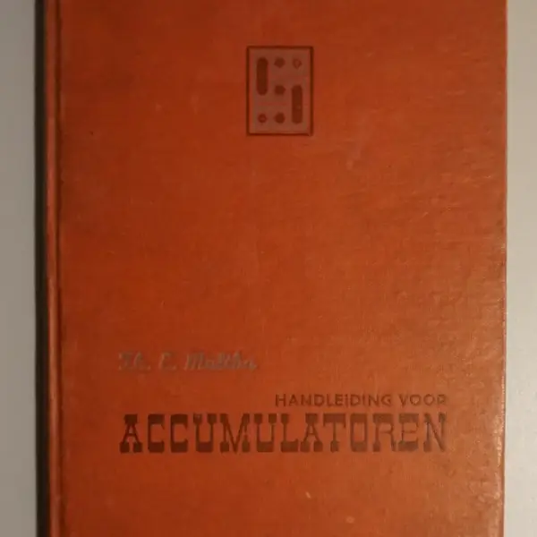 Handleiding accumulatoren. Lood, ijzer-nikkel, cadmium-nikkel (voornamelijk automobiel- en andere transportabele accumulatoren) 