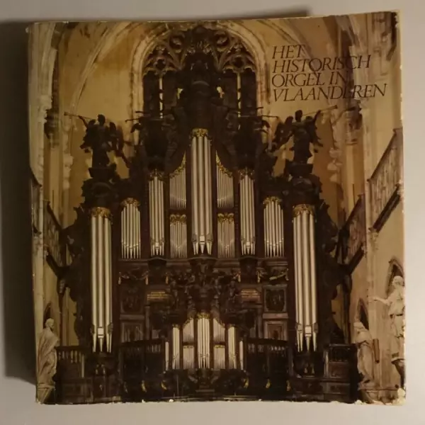 Het historisch orgel in Vlaanderen. Deel 1 Oost-Vlaanderen