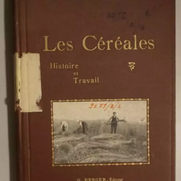 Les Céréales. Histoire et travail