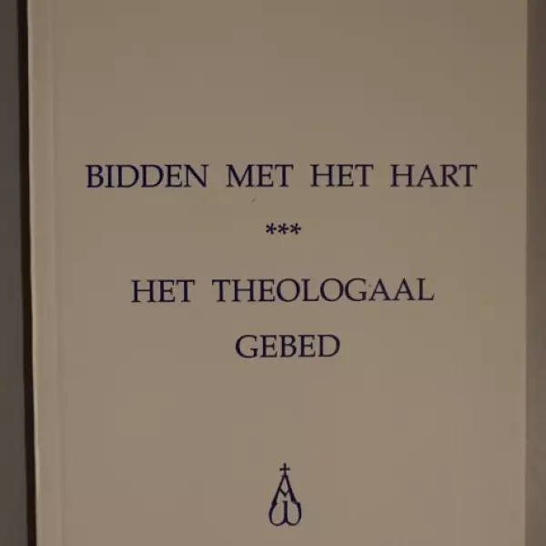 Bidden met het hart - Het theologaal gebed