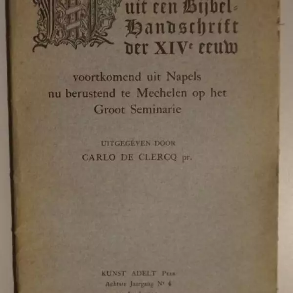 Miniaturen uit een bijbelhandschrift der XIVe eeuw voortkomend uit Napels nu berustend te Mechelen op het Groot Seminarie