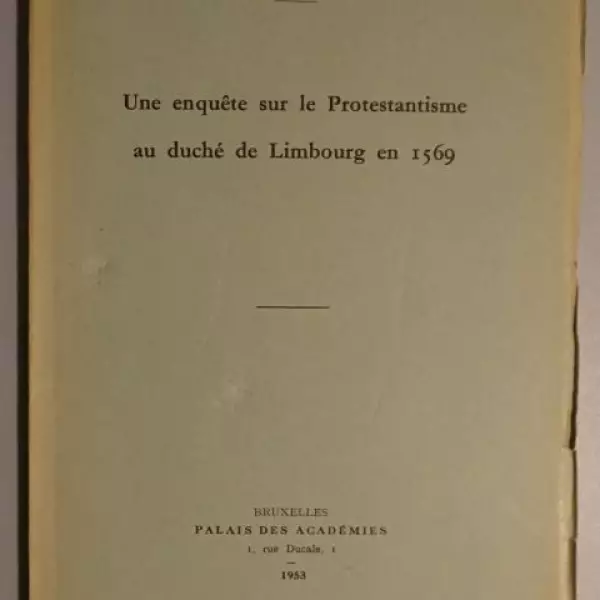 Une enquête sur le Protestantisme au duché de Limbourg en 1569