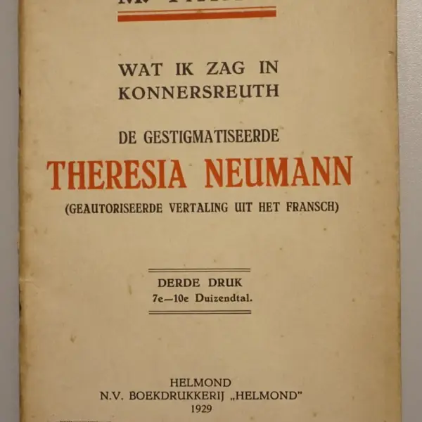 Wat ik zag in Konnersreuth. De gestigmatiseerde Theresia Neumann