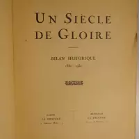 Un siècle de gloire. Bilan historique 1830-1930